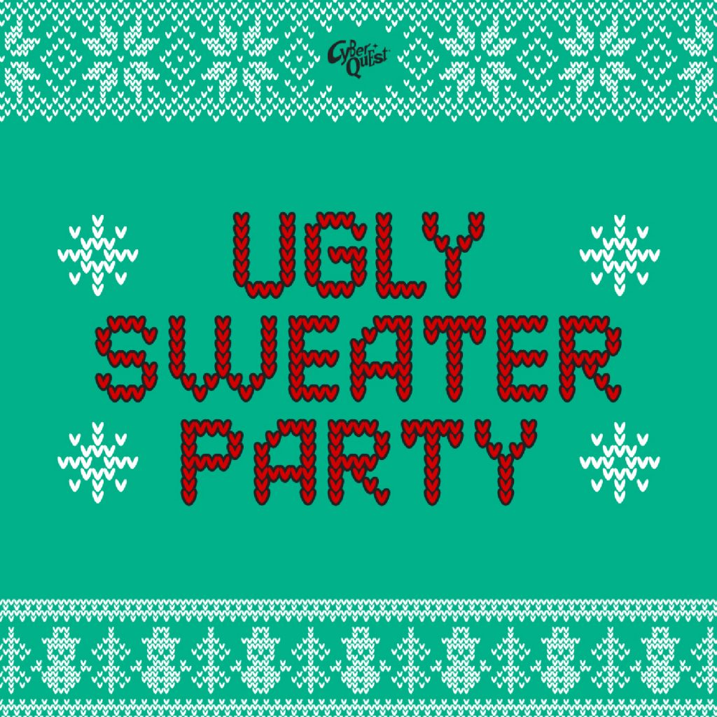 Ugly Sweater Party at Cyber Quest